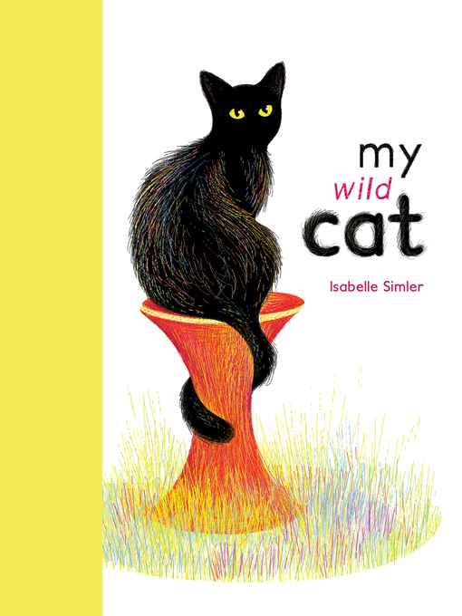 Title details for My Wild Cat by Isabelle Simler - Available
